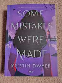 Some mistakes were made Kristin Dwyer