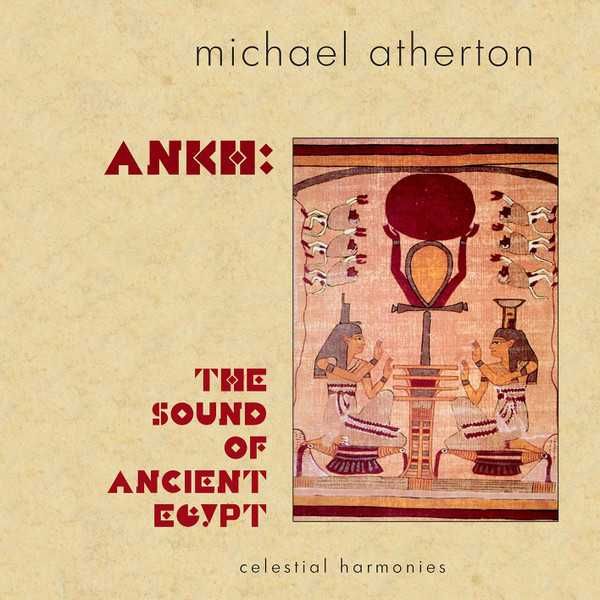 Michael Atherton - Ankh: The Sound of Ancient Egypt (CD, 1998)