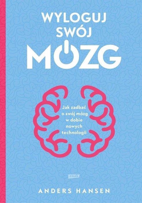 Wyloguj Swój Mózg Jak Zadbać O Swój Mózg W...