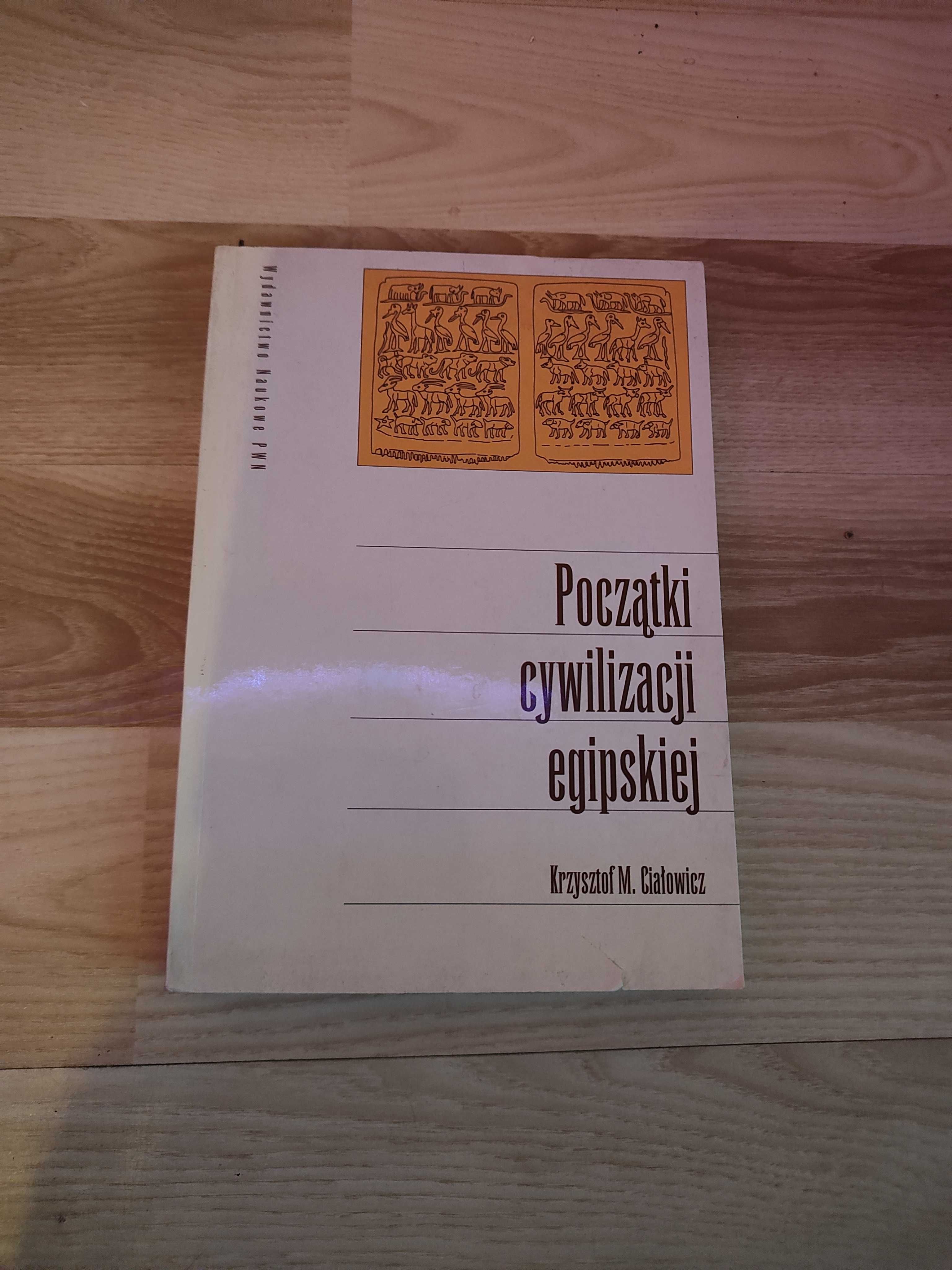 Początki cywilizacji egipskiej Krzysztof M. Ciałowicz