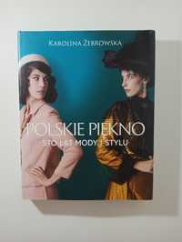 Karolina Żebrowska Polskie piękno Sto lat mody i stylu