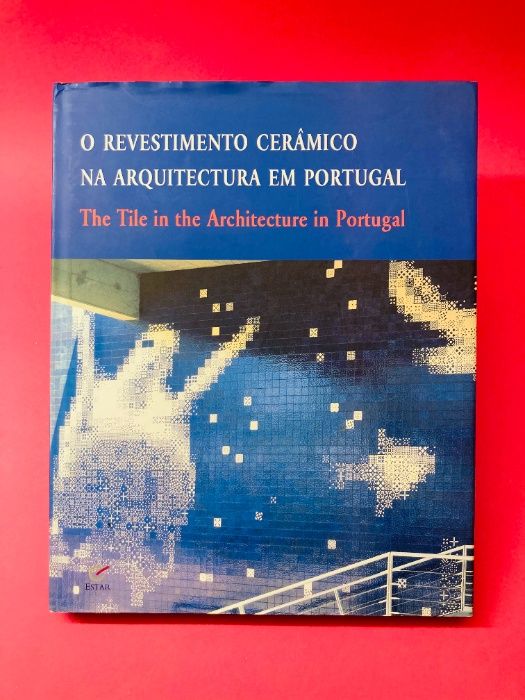 O Revestimento Cerâmico na Arquitectura em Portugal