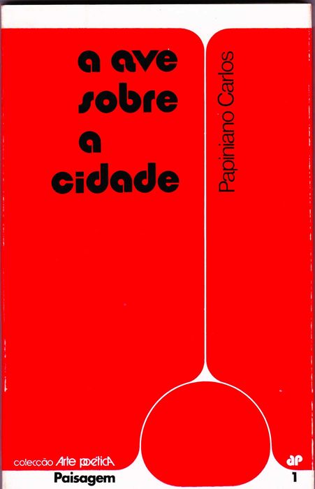 Papiniano Carlos - A ave sobre a cidade 1ª edição