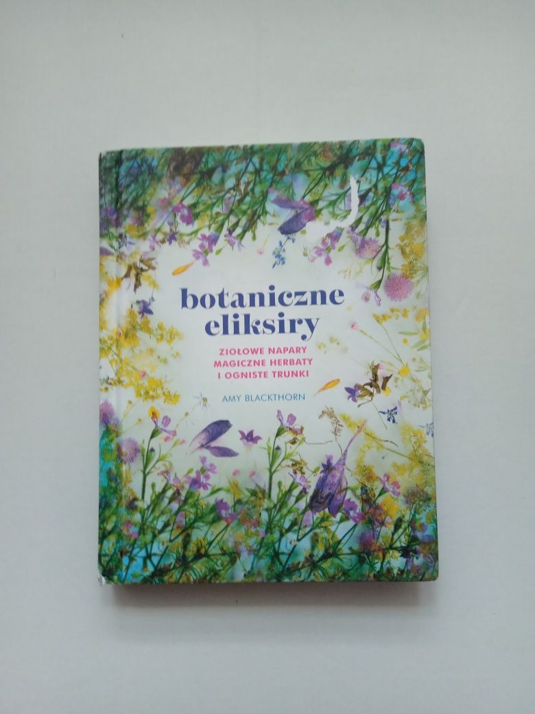 Książka "Botaniczne eliksiry" ziołowe napary, magiczne herbatki,