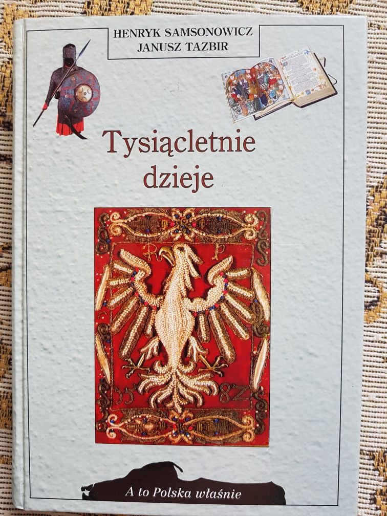 Tysiącletnie dzieje A to polska właśnie H. Samsonowicz J. Tazbir