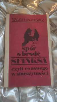 Maciej Łukasiewicz Spór o brodę Sfinksa, czyli co nowego w starożytno