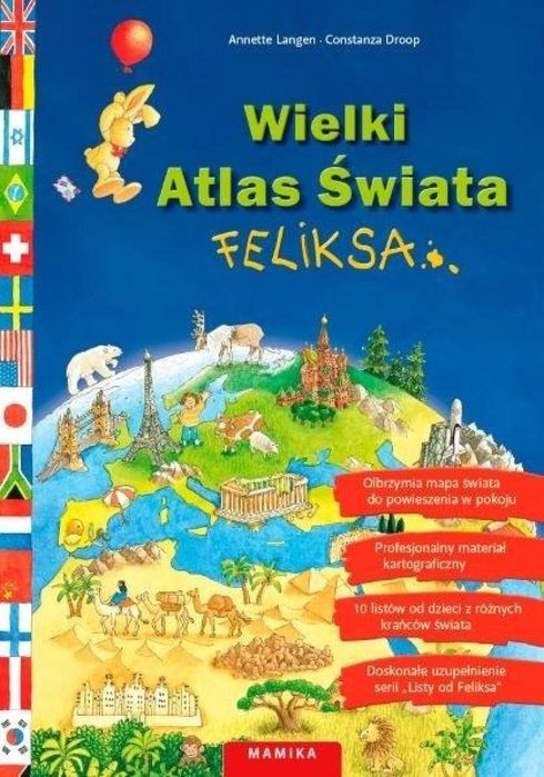 Wielki Atlas Świata Feliksa Mamika Annette Langen, Constanza Droop Rok