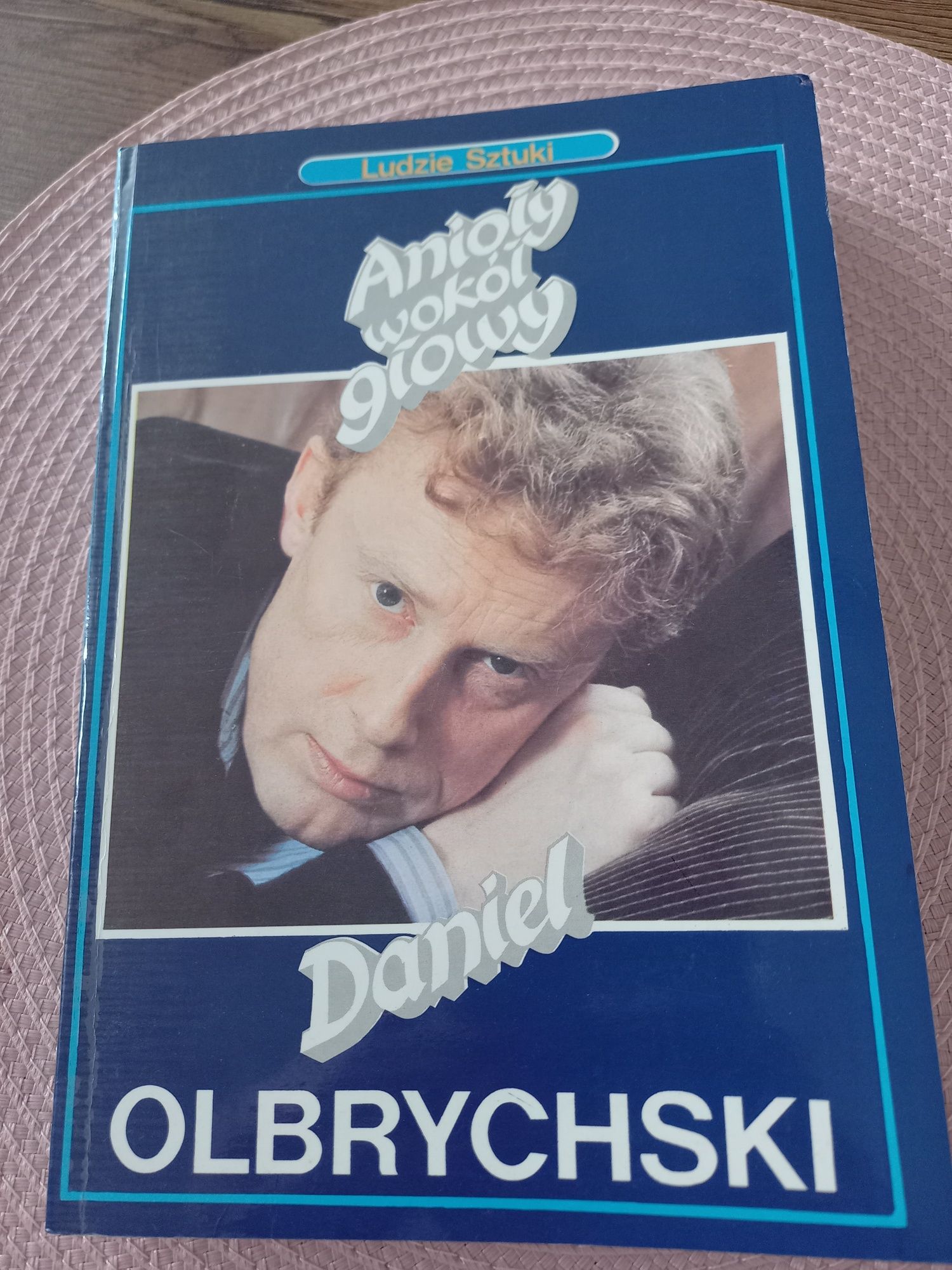 Anioły wokół głowy.  Daniel Olbrychski.