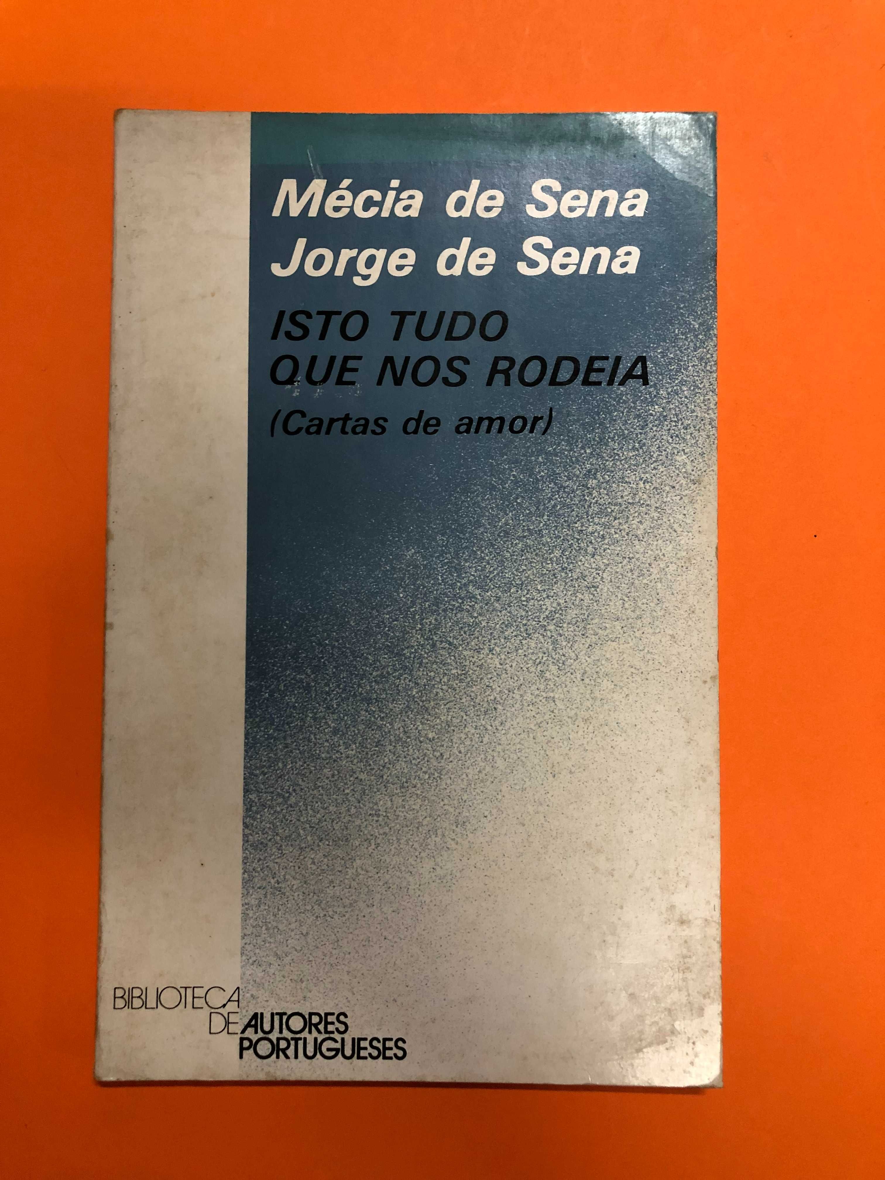 Isto tudo que nos rodeia - Mécia de Sena, Jorge de Sena