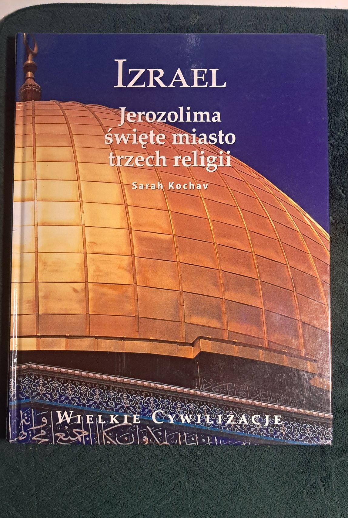 Książka "Izrael - Jerozolima święte miasto trzech religii"
