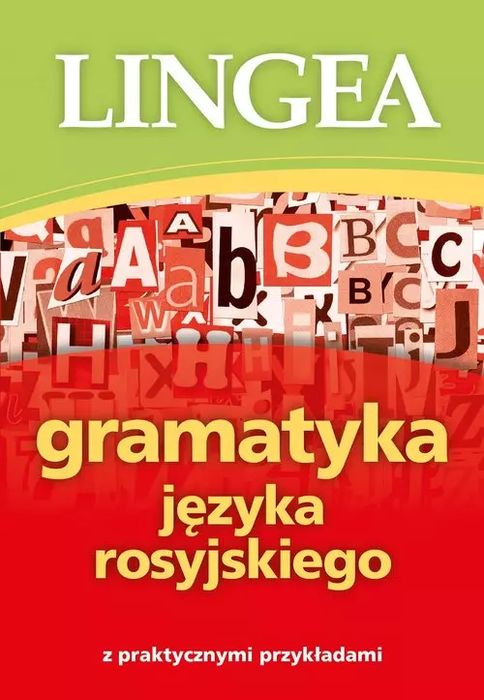 Gramatyka języka rosyjskiego z praktycznymi przykładami. Lingea