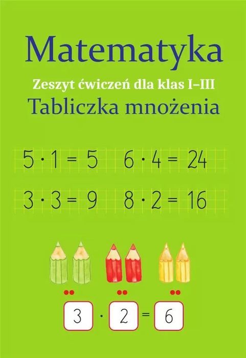Matematyka. Tabliczka mnożenia. Zeszyt ćwiczeń dla klas 1-3. SBM