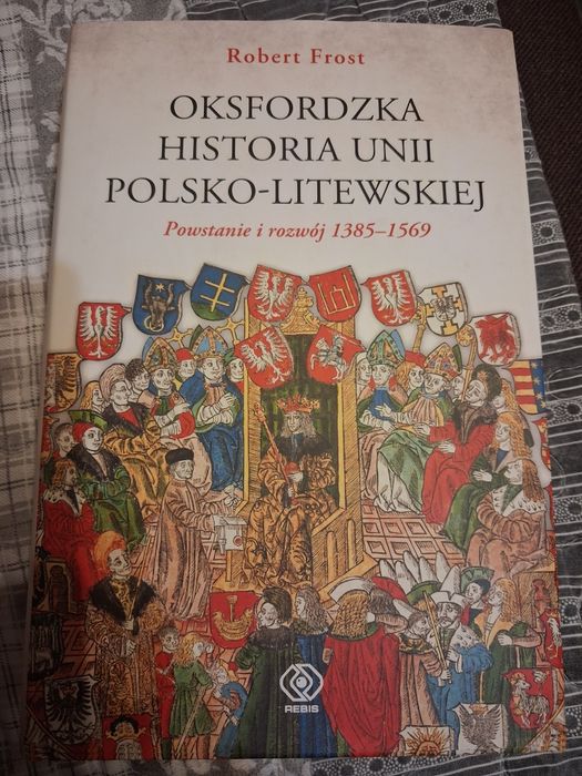 Robert Frost Oksfordzka historia unii polsko-litewskiej