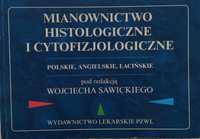 Mianownictwo histologiczne i cytofizjologiczne pol., ang. łac.