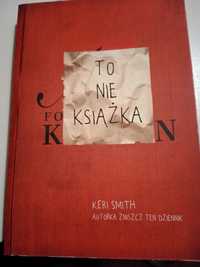 To nie książka Keri Smith jak zniszcz ten dziennik