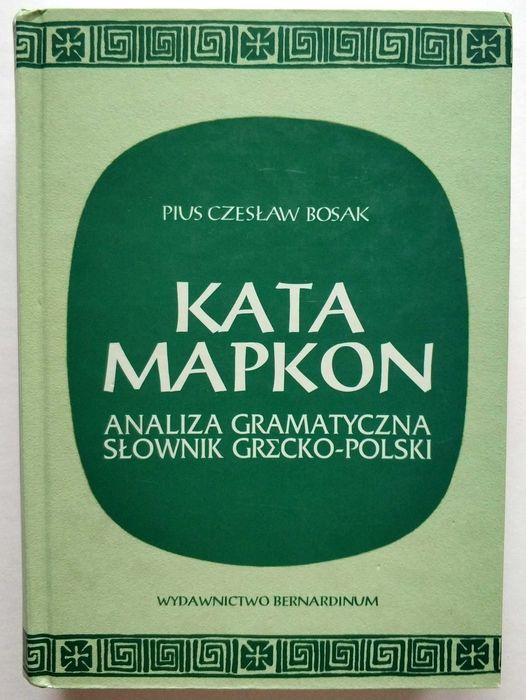 KATA MAPKON analiza gramatyczna, słownik grecko-polski, NOWA!