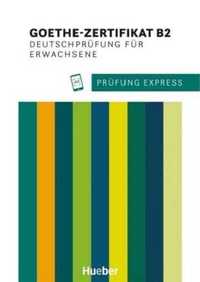 Prfung Express Goethe - Zertifikat B2 - Heide Stiebeler, Frauke van d