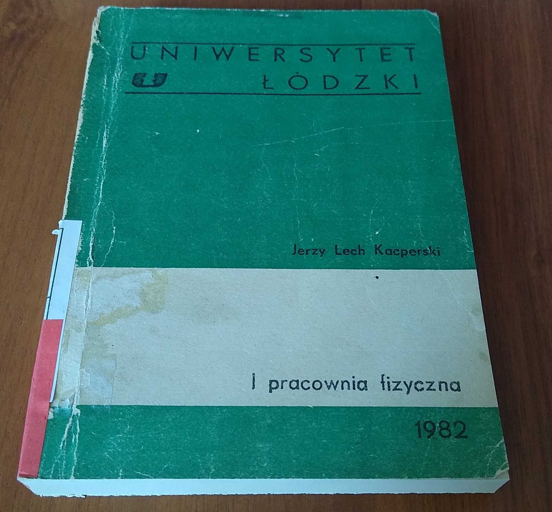 I Pracownia Fizyczna / Jerzy Lech Kacperski ; Uniwersytet Łódzki.