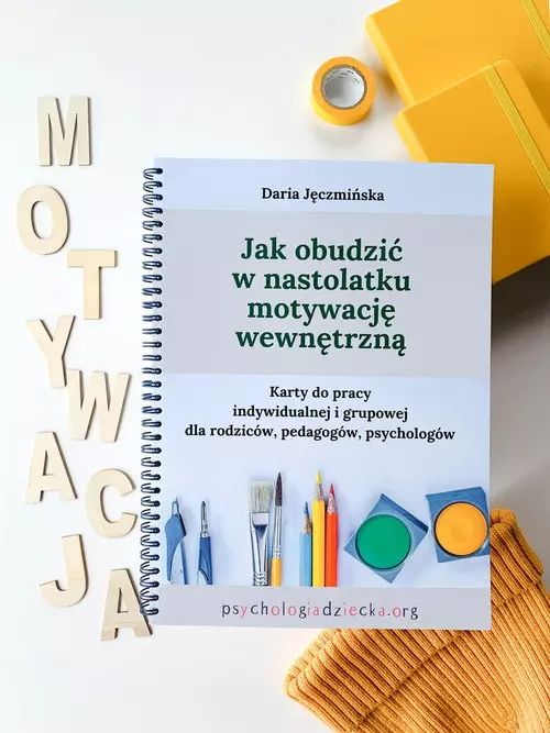 Jak obudzić w nastolatku motywację wewnętrzną. Psychologiadziecka