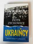 Ukraińcy - Opowieści niepoprawne politycznie VI, Piotr Zychowicz