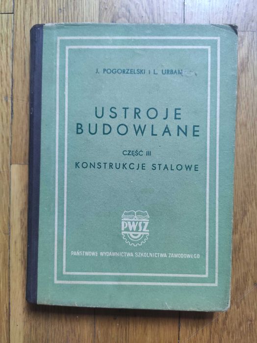 Ustroje Budowlane część III Konstrukcje stalowe - Pogorzelski - Urban