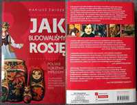 Mariusz Świder - Jak budowaliśmy Rosję