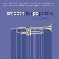 Smooth Jazz Po Polsku: Dobry Wieczór 2 Cd