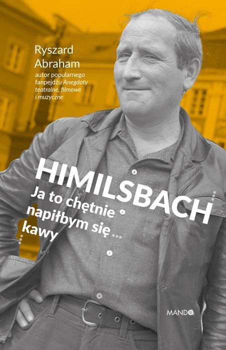 Himilsbach. Ja to chętnie napiłbym się kawy. Mando