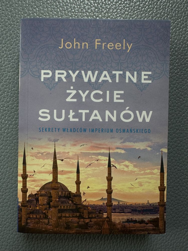 Książka Prywatne życie sułtanów John Freely