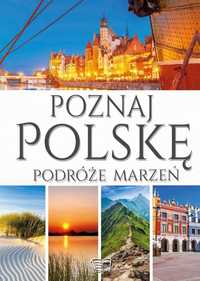 Książka POZNAJ POLSKĘ podróze marzeń