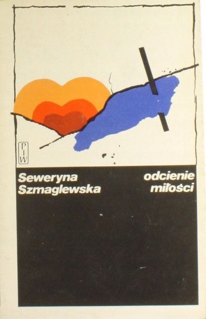 Odcienie Miłości Seweryna Szmaglewska