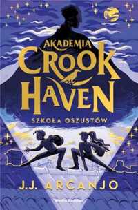 Akademia crookhaven. szkoła oszustów - J. J. Arcanjo, Małgorzata Hesk