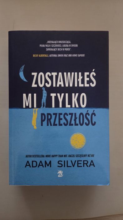 ,,Zostawiłeś mi tylko przeszłość" Adam Silvera