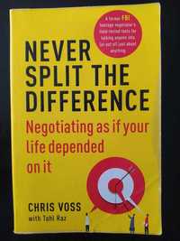 Never Split the Difference. Negotiating as if Your Life Depended on It