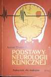 Podstawy neurologii klinicznej Antoni Prusiński