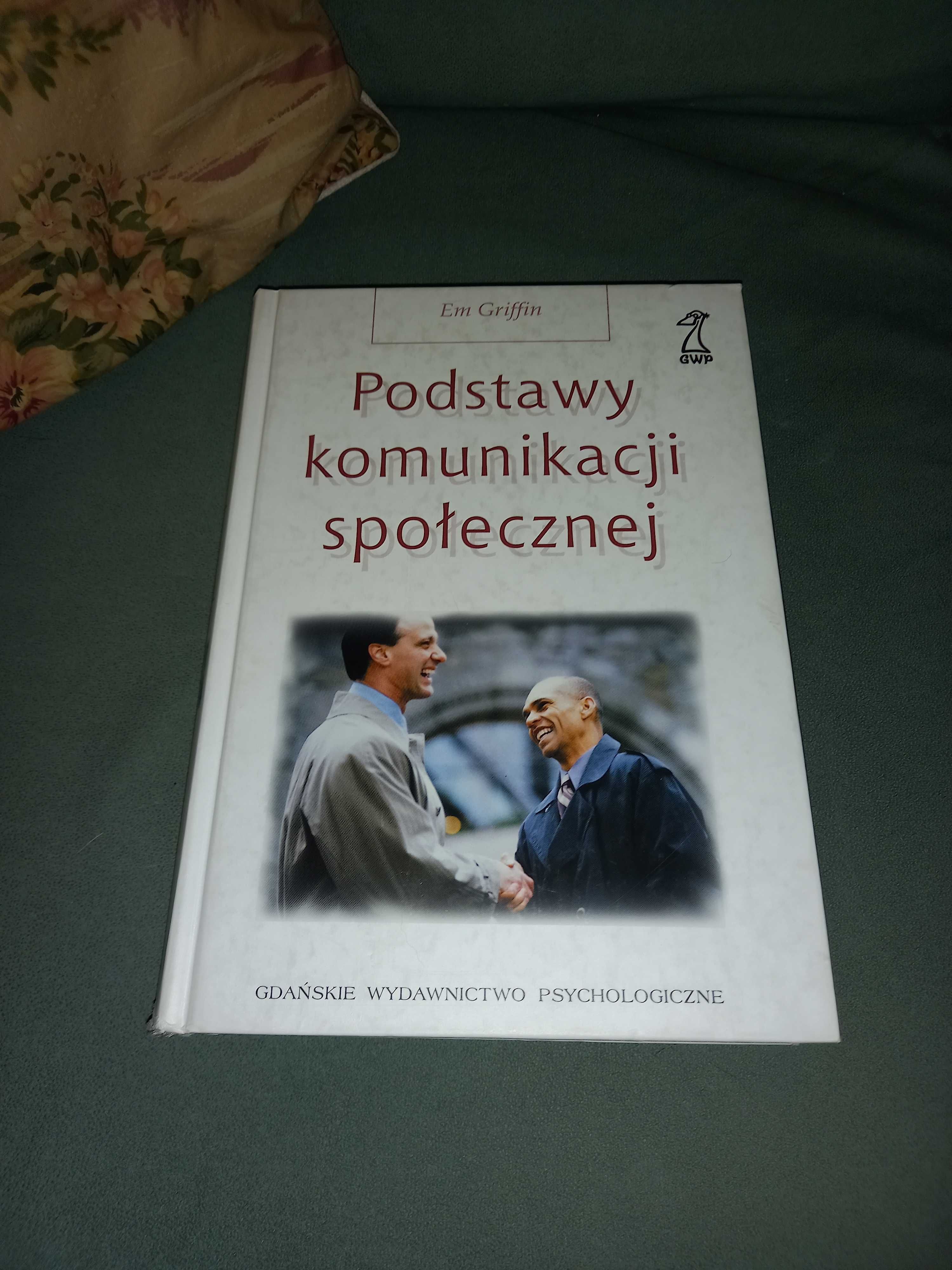 Podstawy komunikacji społecznej - Em Griffin
