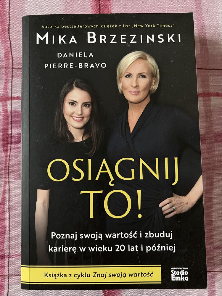Osiągnij to Poznaj swoją wartość i zbuduj karierę Mika Brzezinski