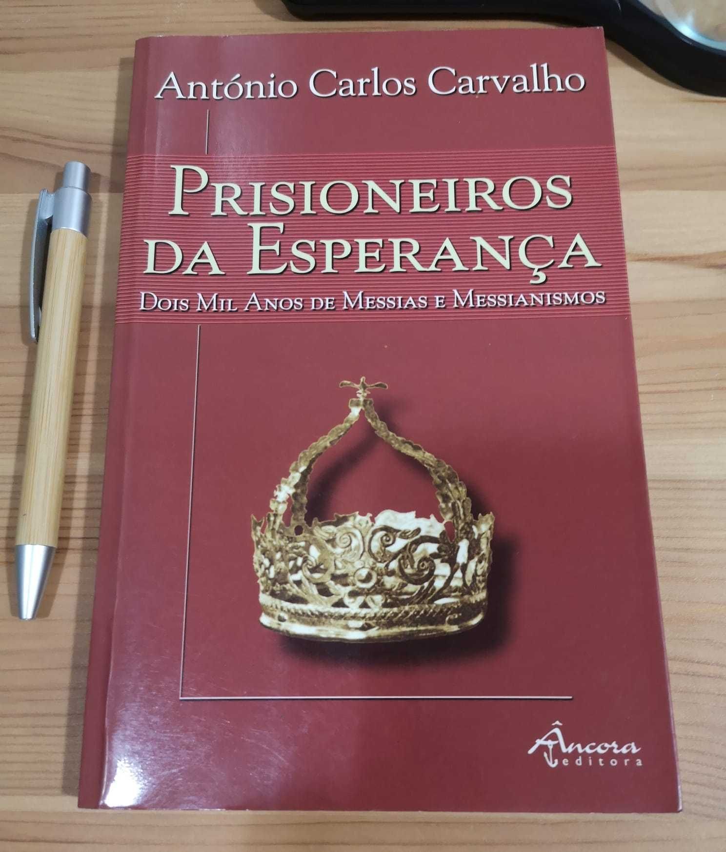 Prisioneiros da Esperança - Dois mil anos de messias, A. Carvalho
