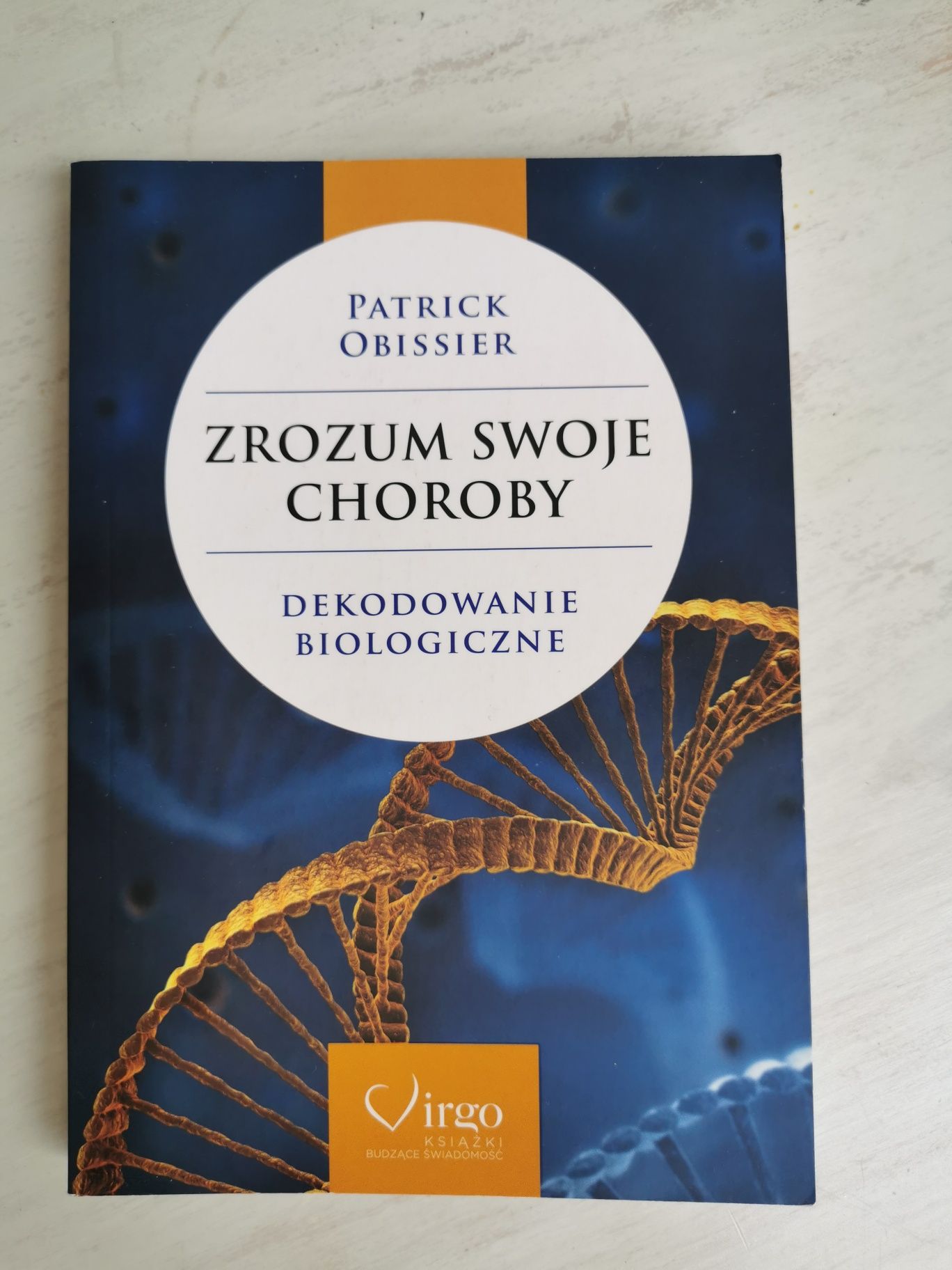 Zrozum swoje choroby. Dekodowanie biologiczne - Patrick Obissier