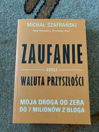 Zaufanie czyli waluta przyszłości. Michał Szafrański