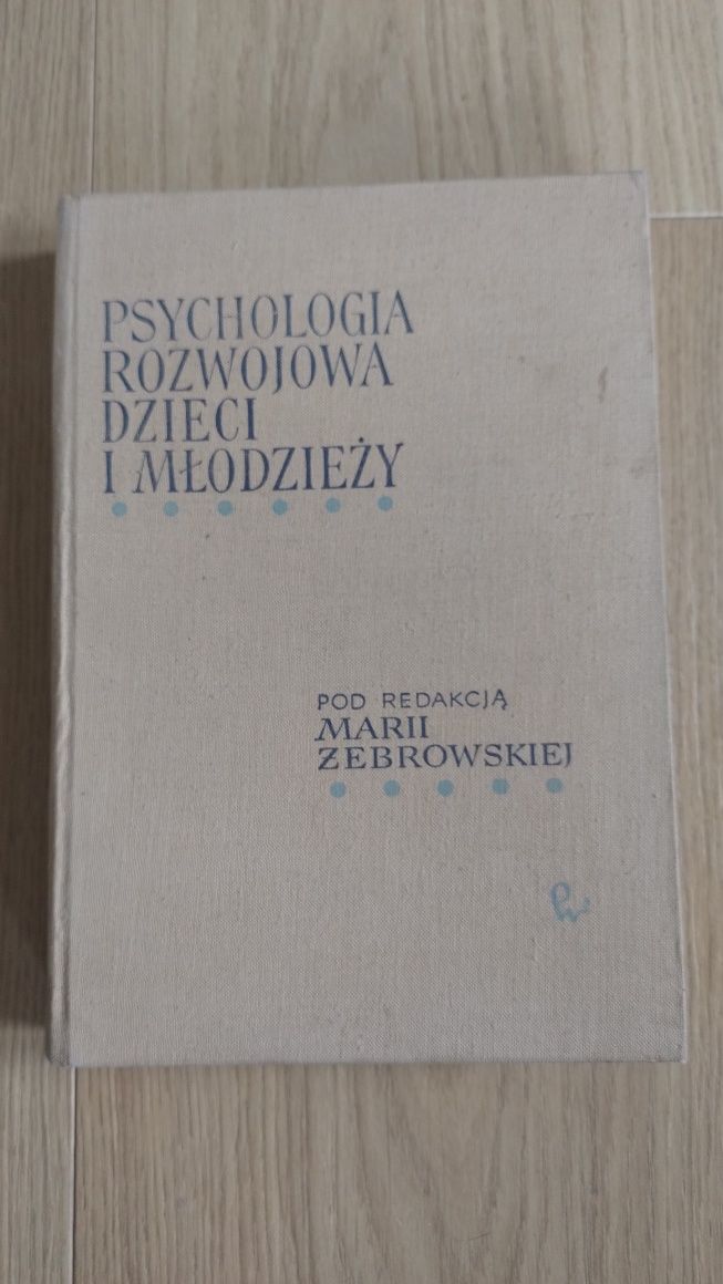 Psychologia rozwojowa dzieci i młodzieży Maria Żebrowska
