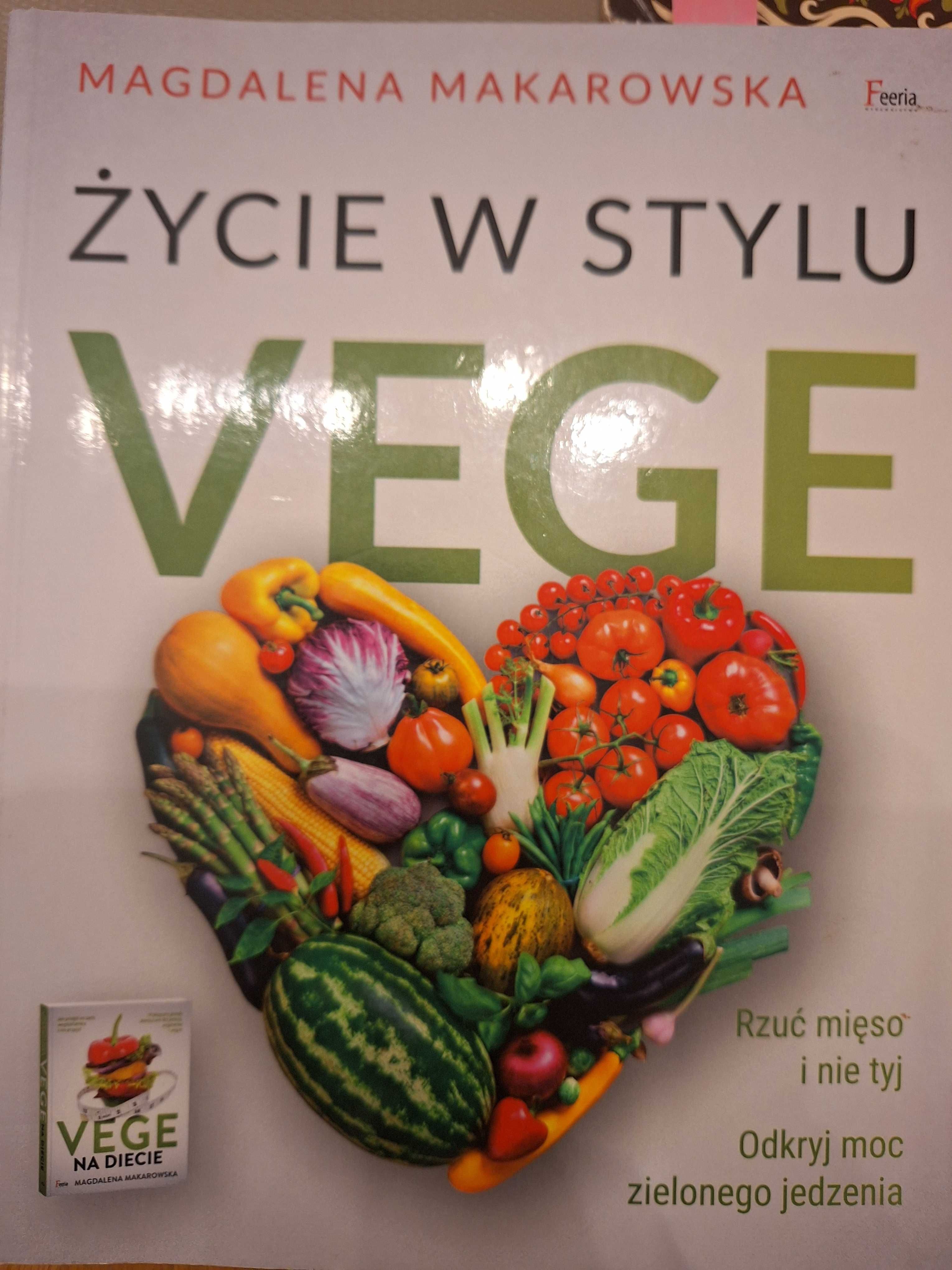 Życie w stylu Vege. Magdalena Makarowska