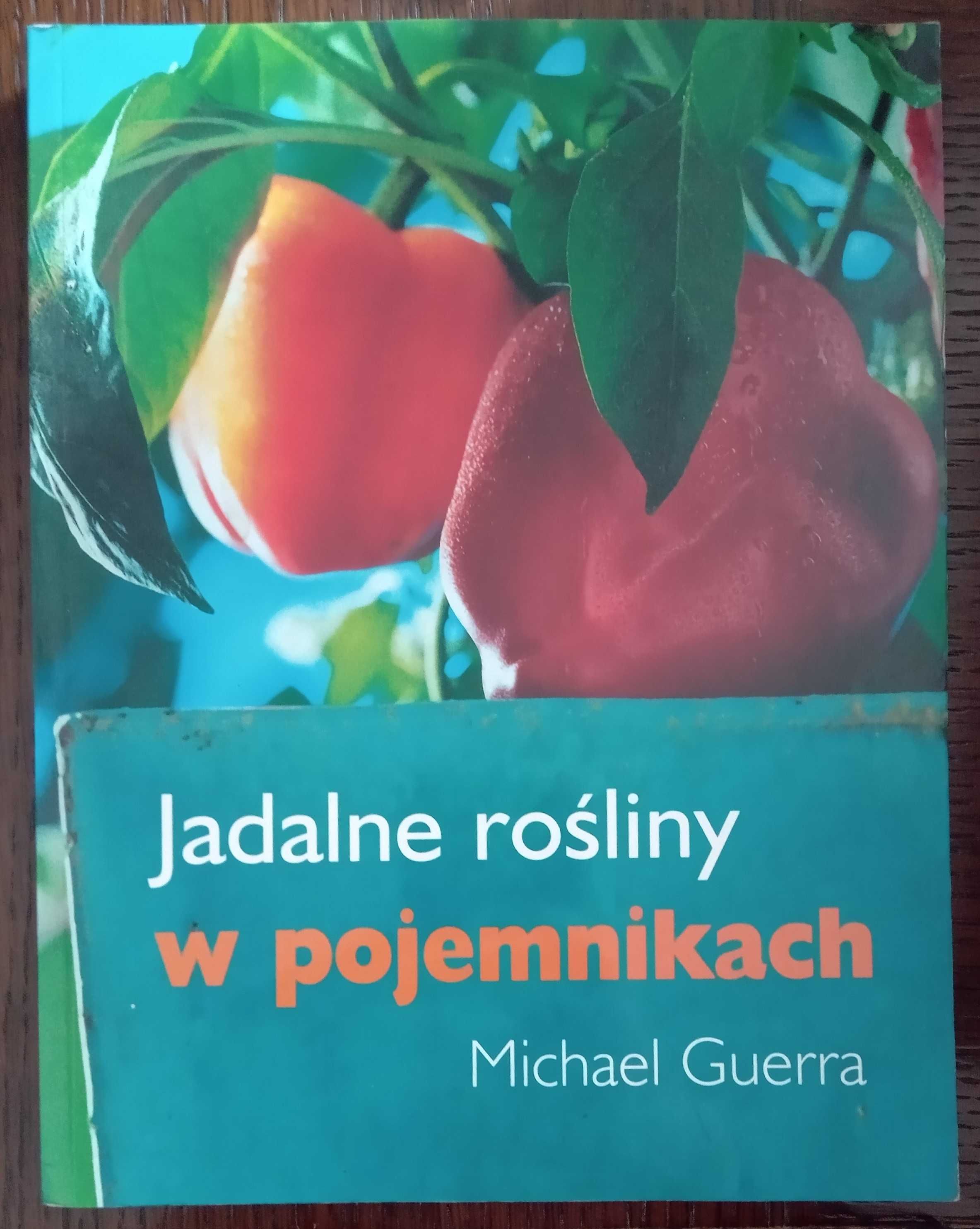 Jadalne rośliny w pojemnikach - Michael Guerra