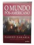 O Mundo Pós-Americano, de Fareed Zakaria
