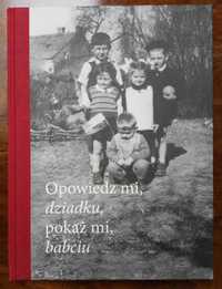 Książka / Album: Opowiedz mi dziadku, pokaż m babciu