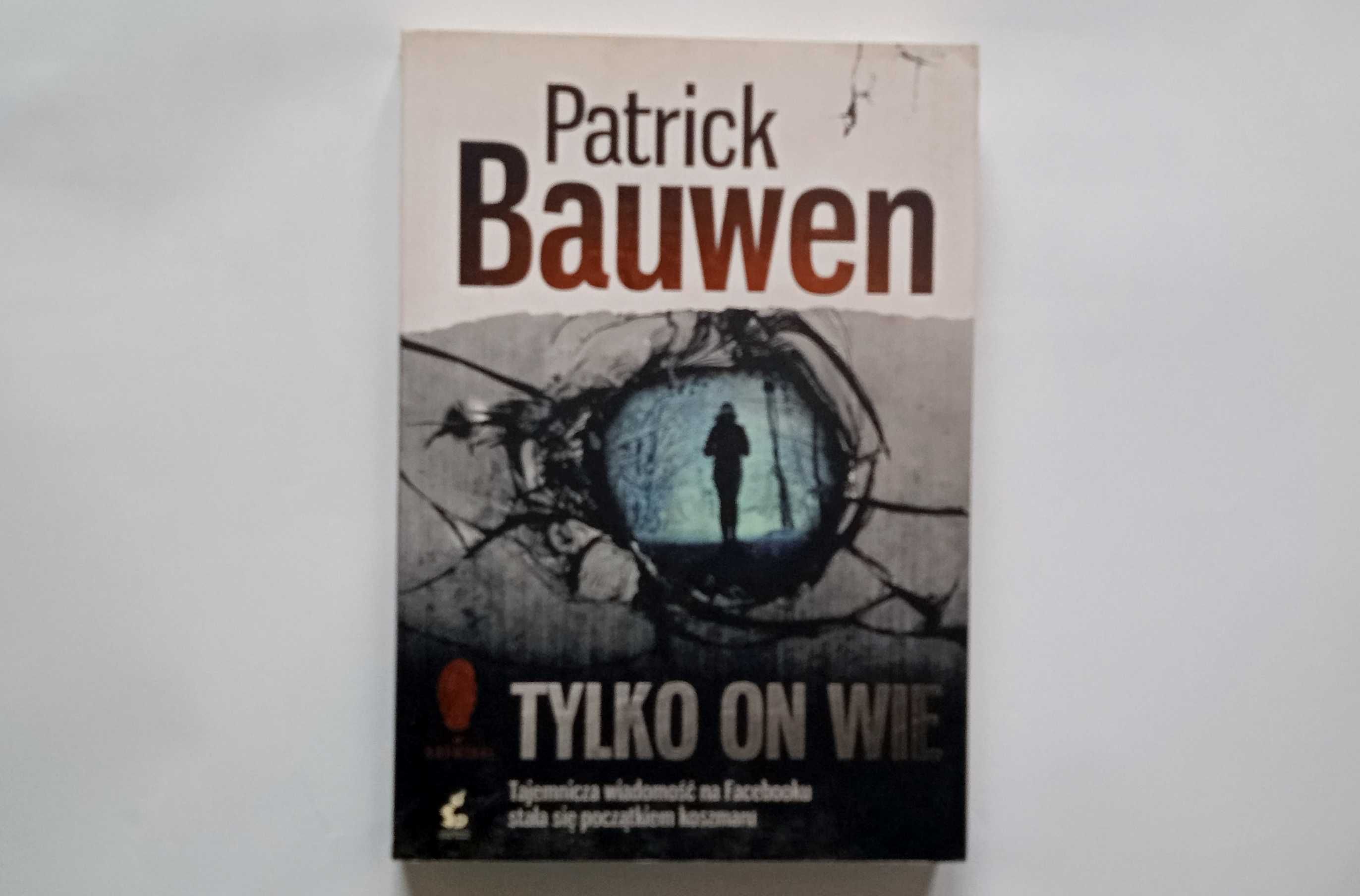 "Tylko on wie" Patrick Bauwen