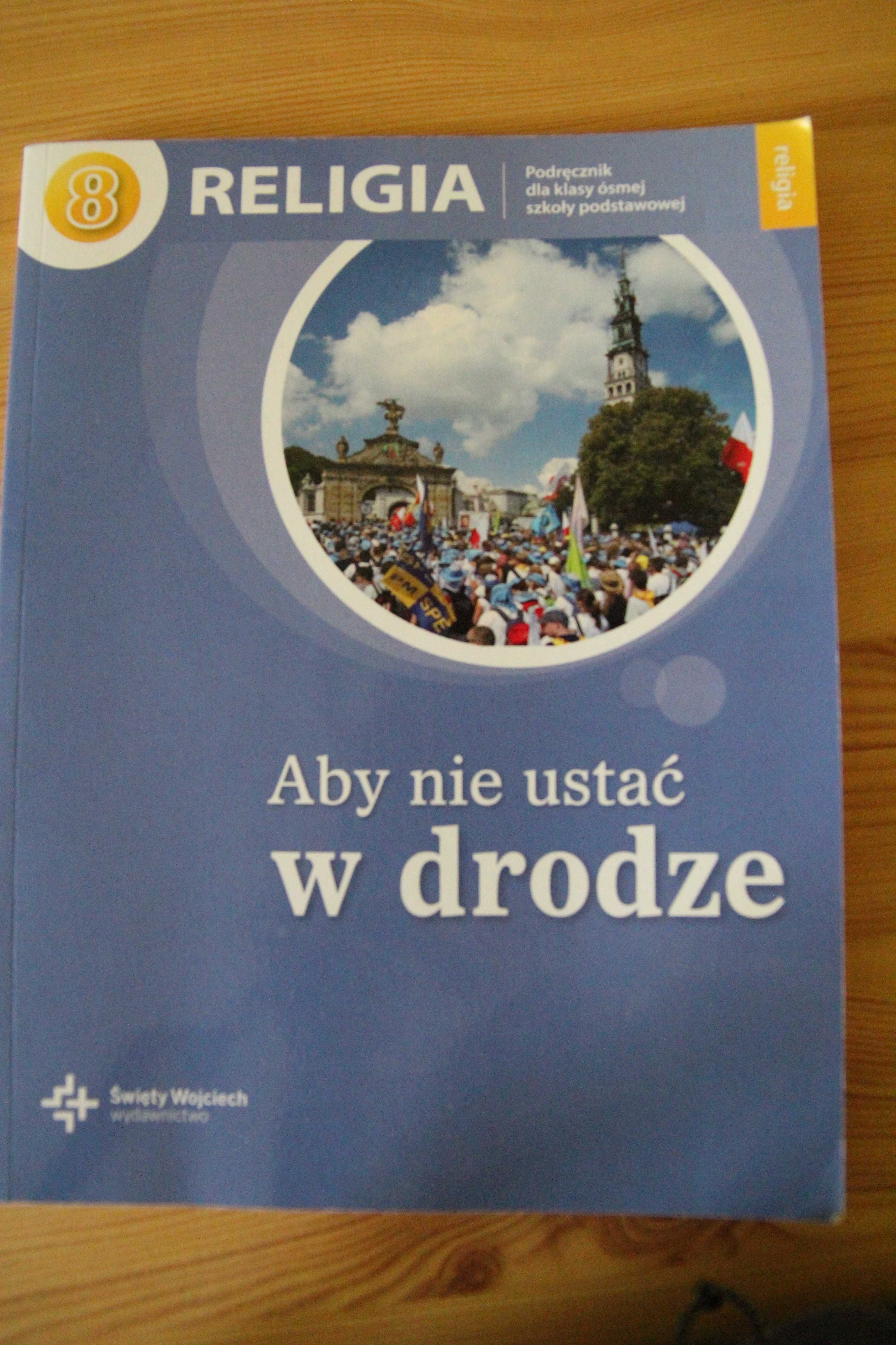"Aby nie ustać w drodze" - podręcznik do religii klasa 8