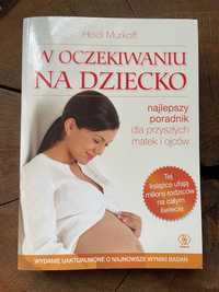 Książka/Poradnik W oczekiwaniu na dziecko, wydanie VIII zmienione 2019