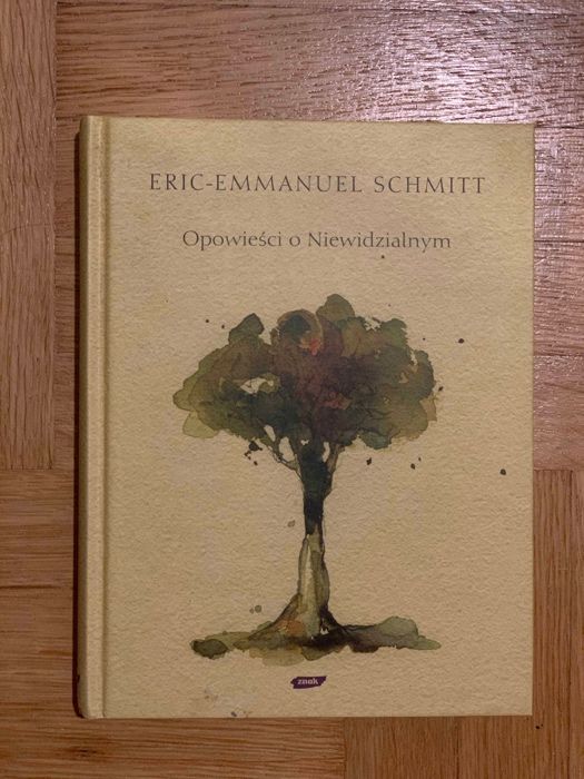Éric-Emmanuel Schmitt - " Opowieści o Niewidzialnym" oprawa twarda
