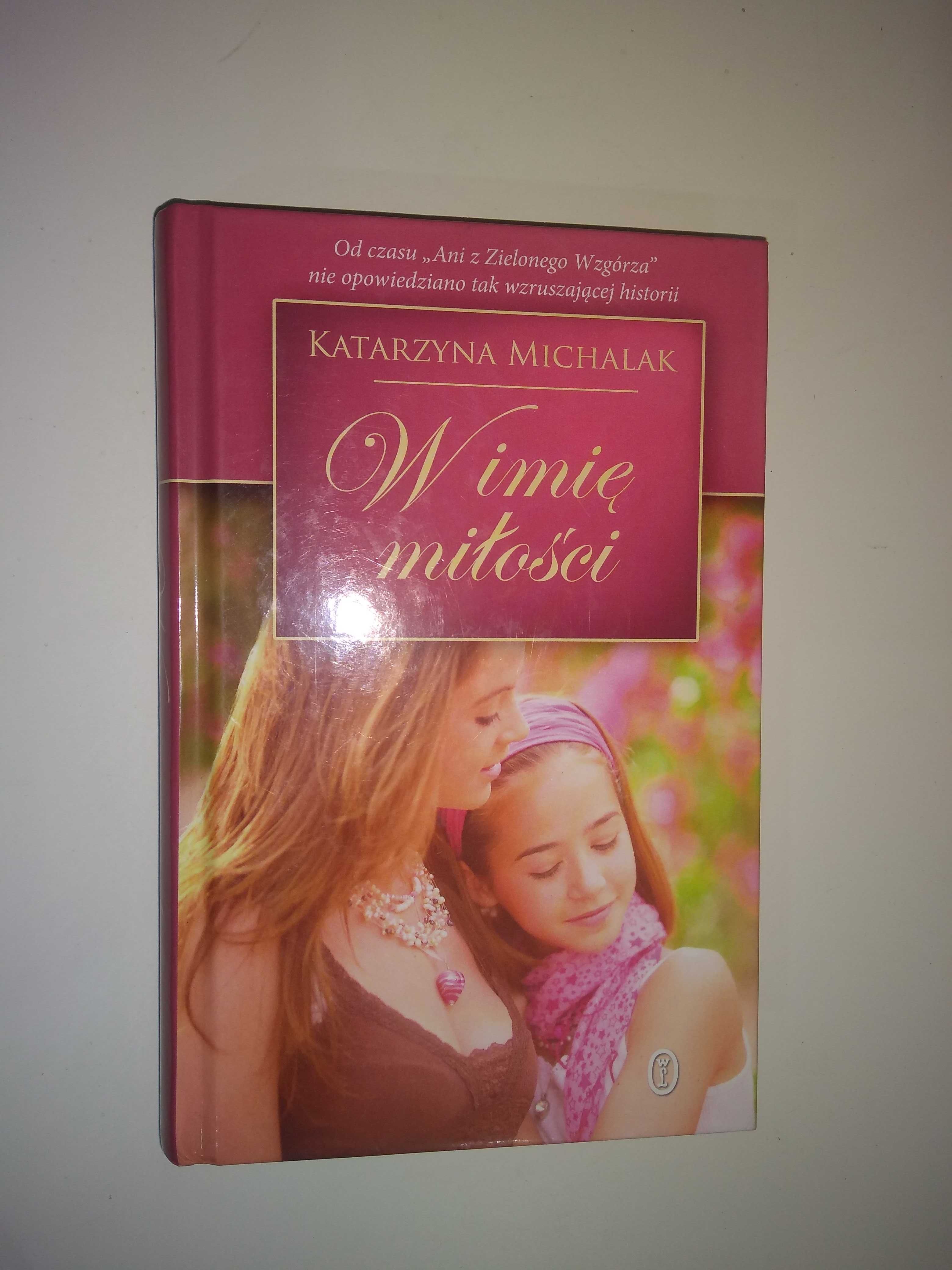 Dobra książka - W imię miłości Katarzyna Michalak (PX) jak nowa